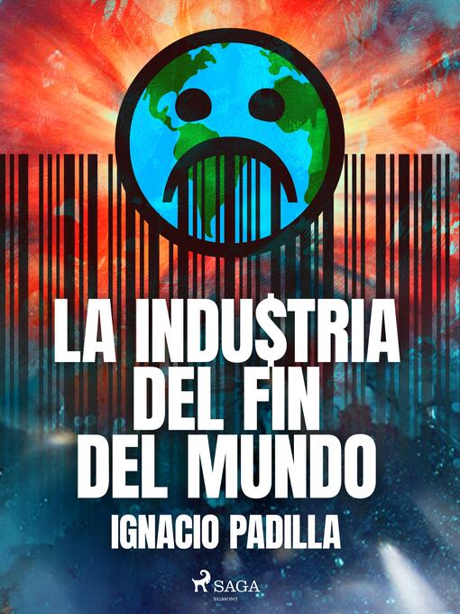Title details for La industria del fin del mundo by Ignacio Padilla - Available